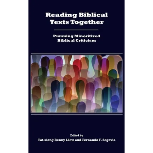 Reading Biblical Texts Together: Pursuing Minoritized Biblical Criticism