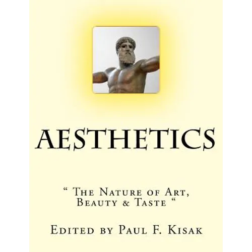 Aesthetics: " The Nature of Art, Beauty & Taste "