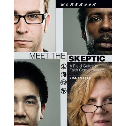 Meet the Skeptic Workbook: A Field Guide to Faith Conversations