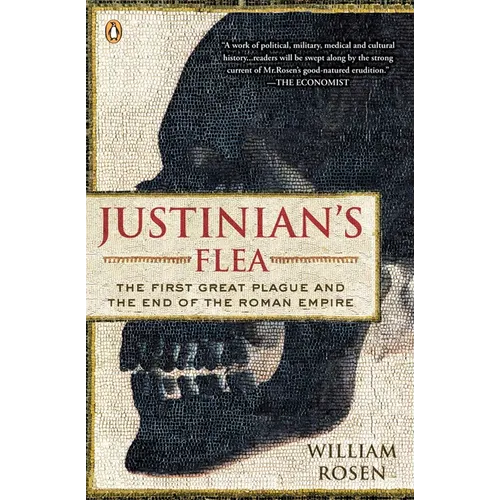 Justinian's Flea: The First Great Plague and the End of the Roman Empire