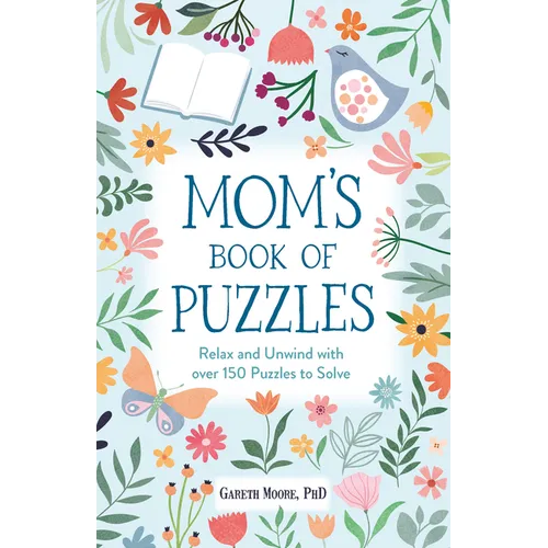Mom's Book of Puzzles: Relax and Unwind with Over 150 Puzzles to Solve