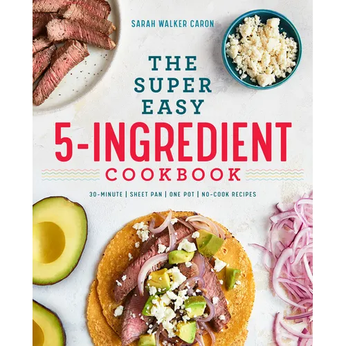 The Super Easy 5-Ingredient Cookbook