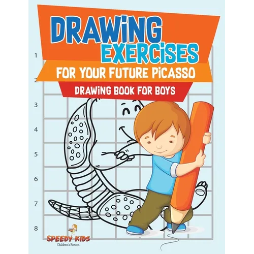 Drawing Exercises for Your Future Picasso: Drawing Book for Boys