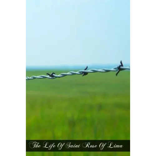 The Life Of Saint Rose Of Lima