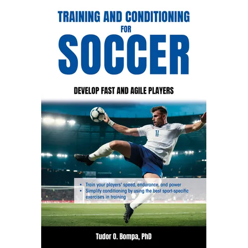 Training and Conditioning for Soccer: Develop Fast and Agile Players