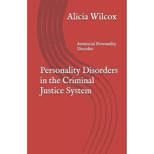 Personality Disorders in the Criminal Justice System: Antisocial Personality Disorder