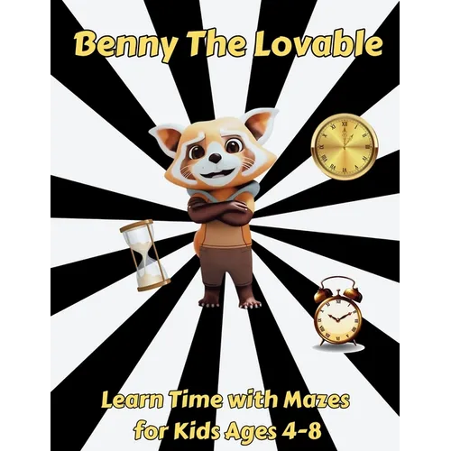 Benny the Lovable: Learn Time with Mazes for Kids Ages 4-8