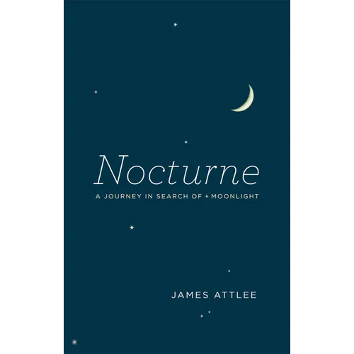 Nocturne: A Journey in Search of Moonlight