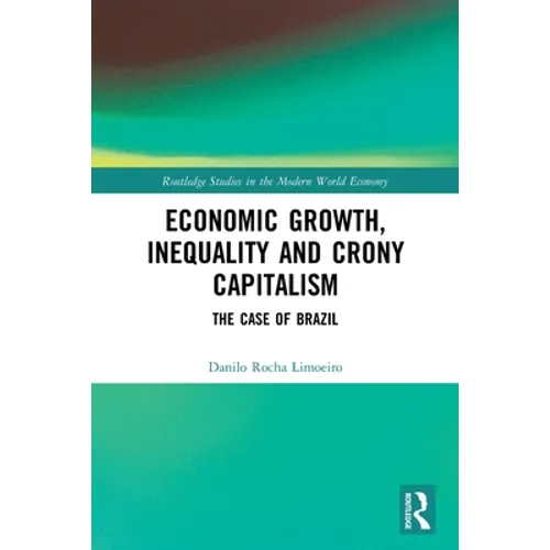 Economic Growth, Inequality and Crony Capitalism: The Case of Brazil