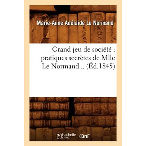 Grand Jeu de Société Pratiques Secrètes de Mlle Le Normand (Éd.1845)