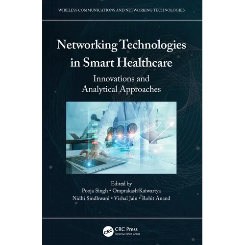 Networking Technologies in Smart Healthcare: Innovations and Analytical Approaches