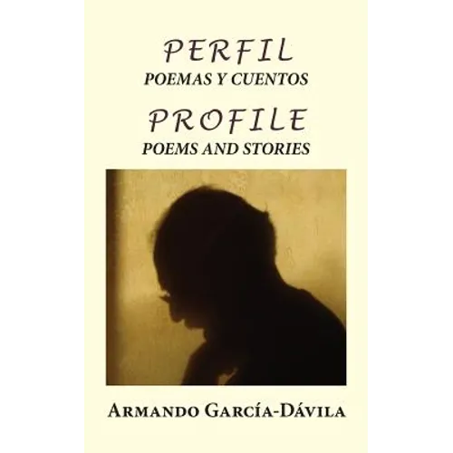 Perfil: Poemas y Cuentos: Profile: Poems and Stories