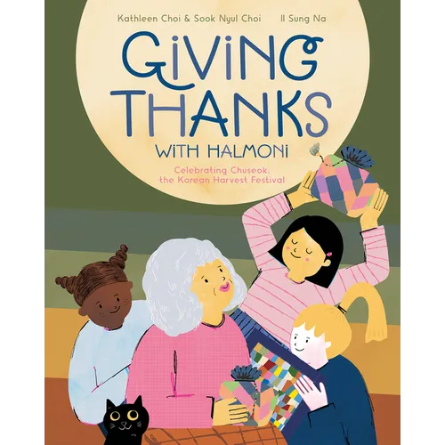 Giving Thanks with Halmoni: Celebrating Chuseok, the Korean Harvest Festival