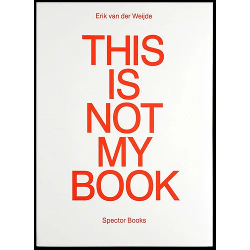 Erik Van Der Weijde: This Is Not My Book