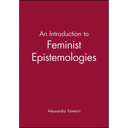 An Introduction to Feminist Epistemologies