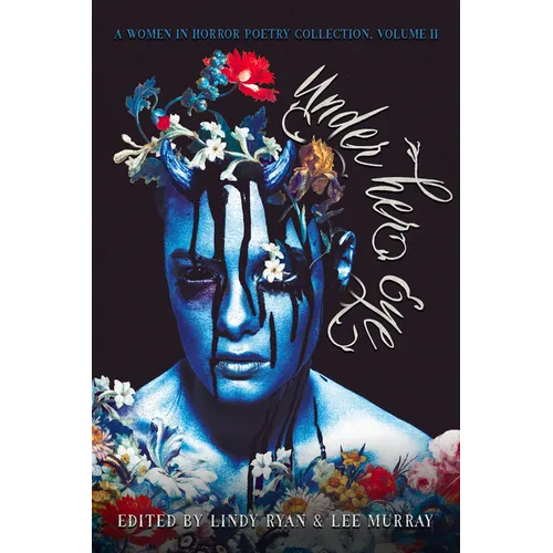 Under Her Eye: A Women in Horror Poetry Showcase, Vol. II Volume 2