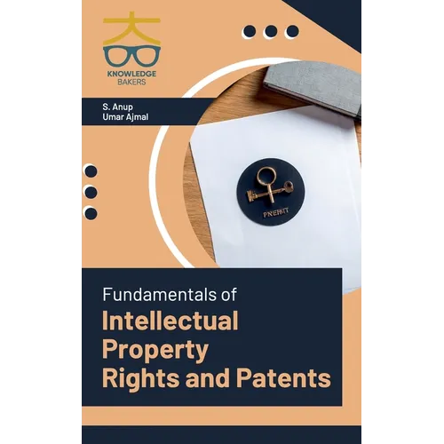 Fundamentals of Intellectual Property Rights and Patents