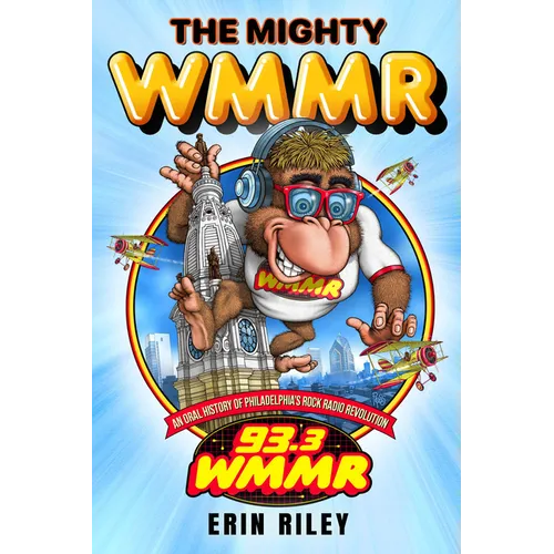 The Mighty Wmmr: An Oral History of Philadelphia's Rock Radio Revolution