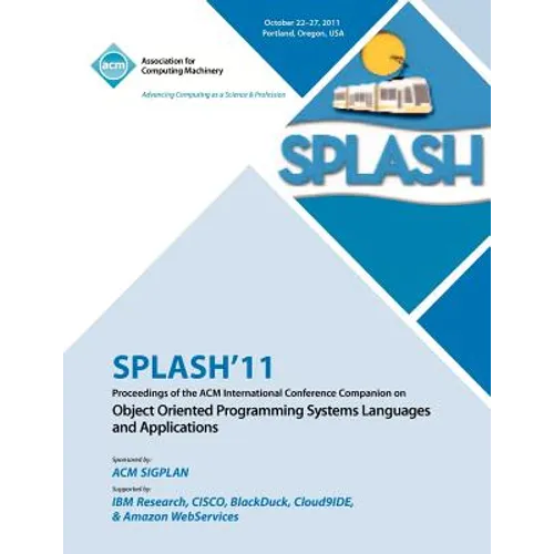 SPLASH 11 Proceedings of the ACM International Conference Companion on Object Oriented Programming Systems, Languages and Applications