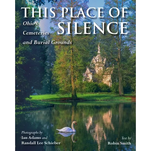 This Place of Silence: Ohio's Cemeteries and Burial Grounds