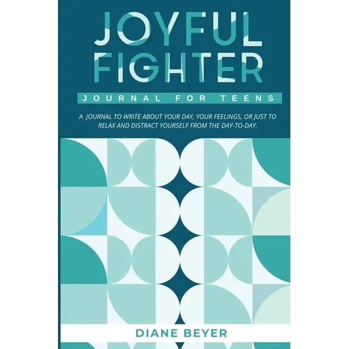 Joyful Fighter: Journal for Teens
