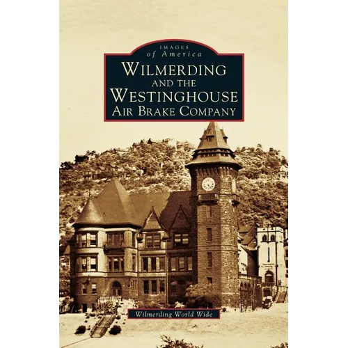 Wilmerding and the Westinghouse Air Brake Company