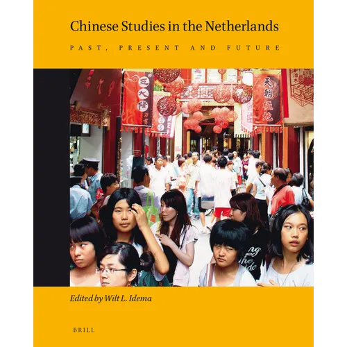 Chinese Studies in the Netherlands: Past, Present and Future