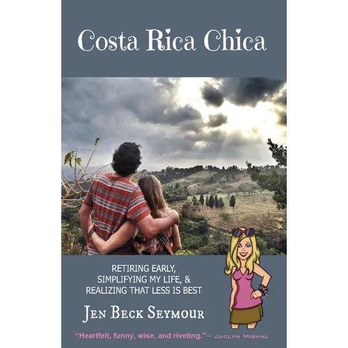 Costa Rica Chica: Retiring early, simplifying my life, & realizing that less is best