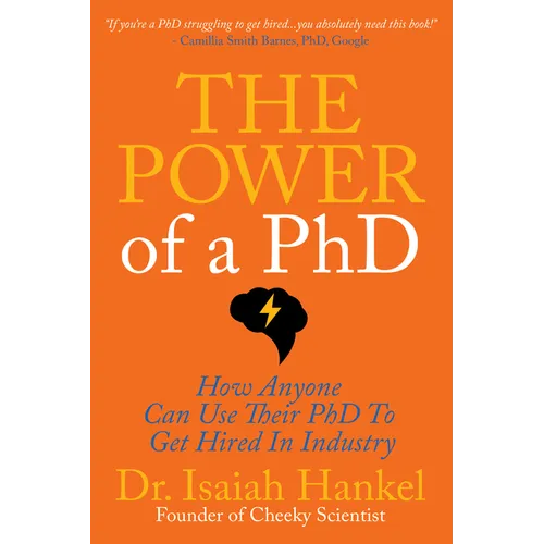 The Power of a PhD: How Anyone Can Use Their PhD to Get Hired in Industry