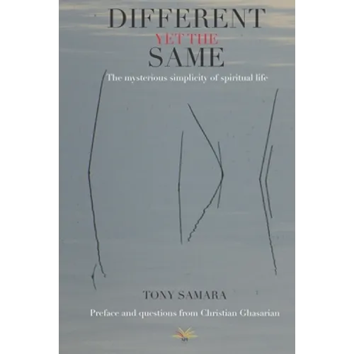 Different yet the same: The mysterious simplicity of spiritual life