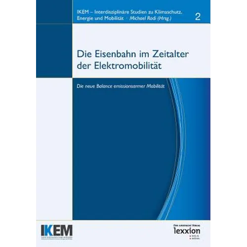 Die Eisenbahn Im Zeitalter Von Elektromobilitat: Die Neue Balance Emissionsarmer Mobilitat