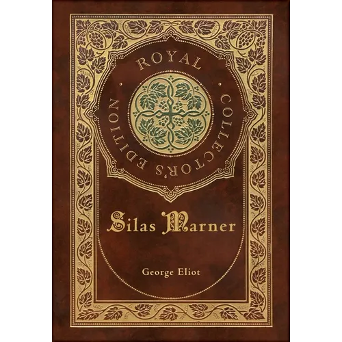 Silas Marner (Royal Collector's Edition) (Case Laminate Hardcover with Jacket)