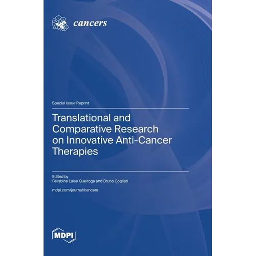Translational and Comparative Research on Innovative Anti-Cancer Therapies