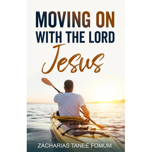 Moving on With The Lord Jesus