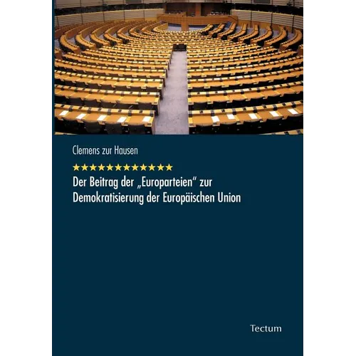 Der Beitrag der Europarteien zur Demokratisierung der Europäischen Union