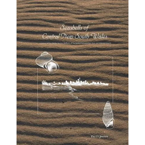 Seashells of Central New South Wales: A Survey of the Shelled Marine Molluscs of the Sydney Metropolitan Area and Adjacent Coasts