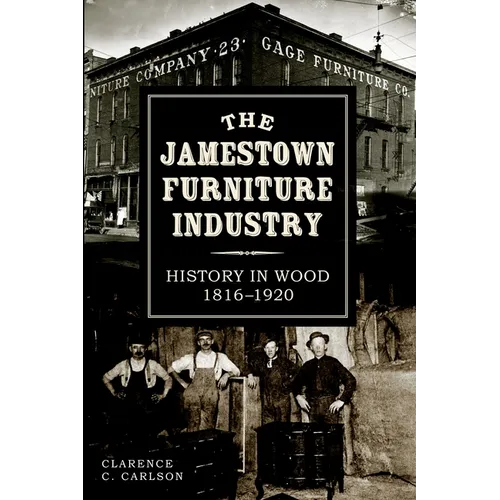 The Jamestown Furniture Industry: History in Wood, 1816-1920