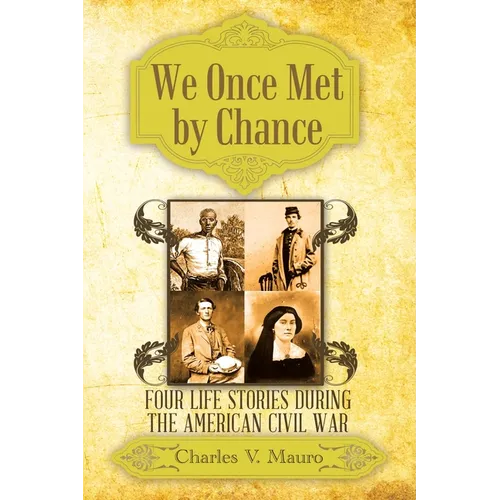 We Once Met by Chance: Four Life Stories During the American Civil War