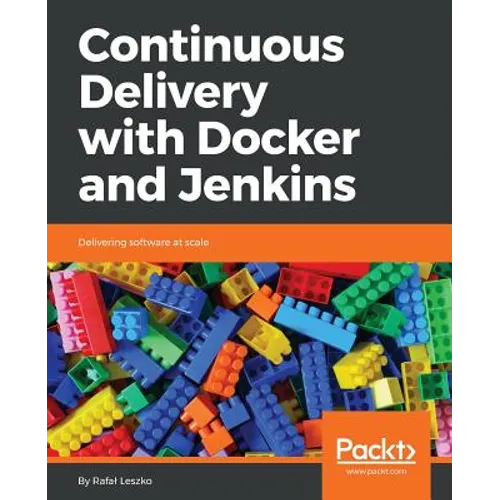 Continuous Delivery with Docker and Jenkins: Delivering software at scale
