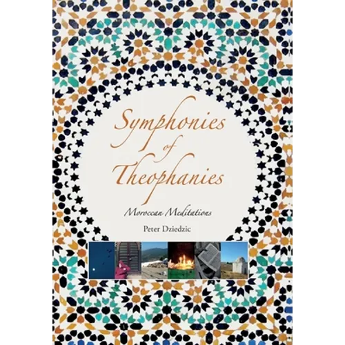 Symphonies of Theophanies: Moroccan Meditations