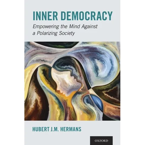 Inner Democracy: Empowering the Mind Against a Polarizing Society