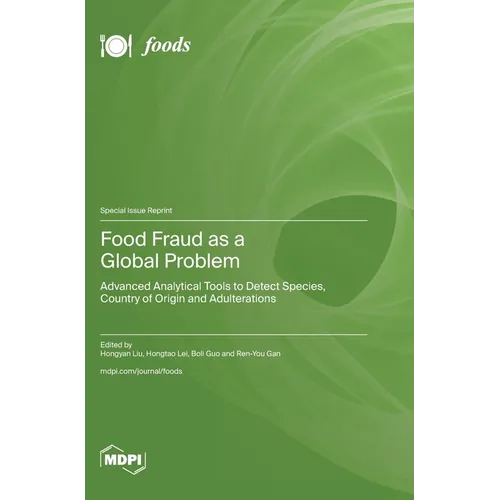 Food Fraud as a Global Problem: Advanced Analytical Tools to Detect Species, Country of Origin and Adulterations