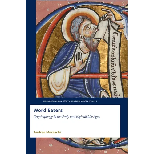 Word Eaters: Graphophagy in the Early and High Middle Ages