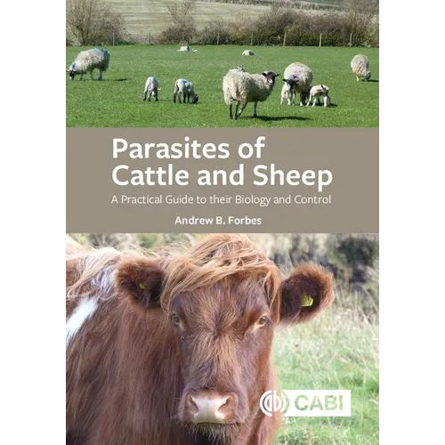 Parasites of Cattle and Sheep: A Practical Guide to Their Biology and Control