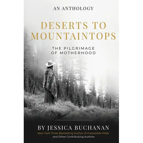 Deserts to Mountaintops: The Pilgrimage of Motherhood