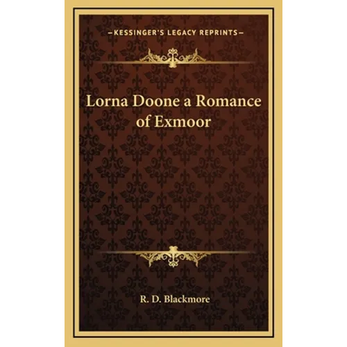Lorna Doone a Romance of Exmoor