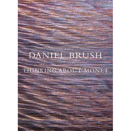 Daniel Brush: Thinking about Monet