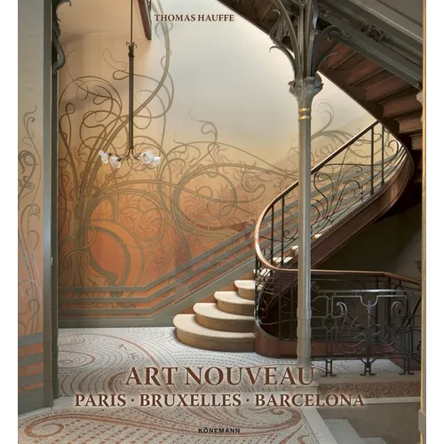 Art Nouveau: Paris, Bruxelles, Barcelona