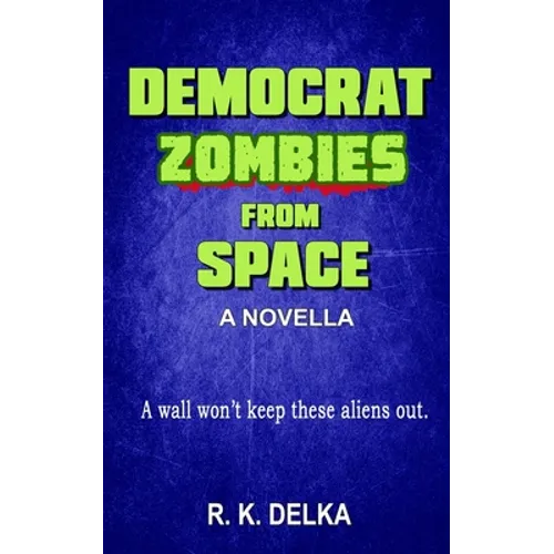 Democrat Zombies from Space