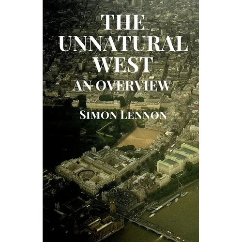 The Unnatural West: An Overview